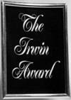 The IRWIN Award is presented annually for book publicity.